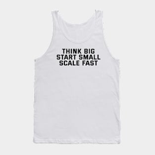 Think Big Start Small Scale Fast Tank Top